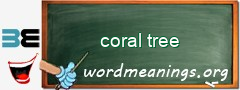 WordMeaning blackboard for coral tree